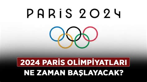 2024 paris olimpiyatları ne zaman